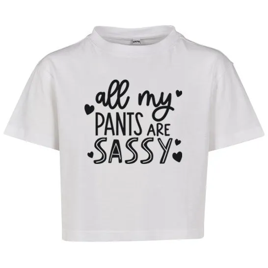 All My Pants Are Sassy Kids Cropped T-Shirt